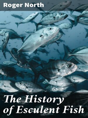 cover image of The History of Esculent Fish